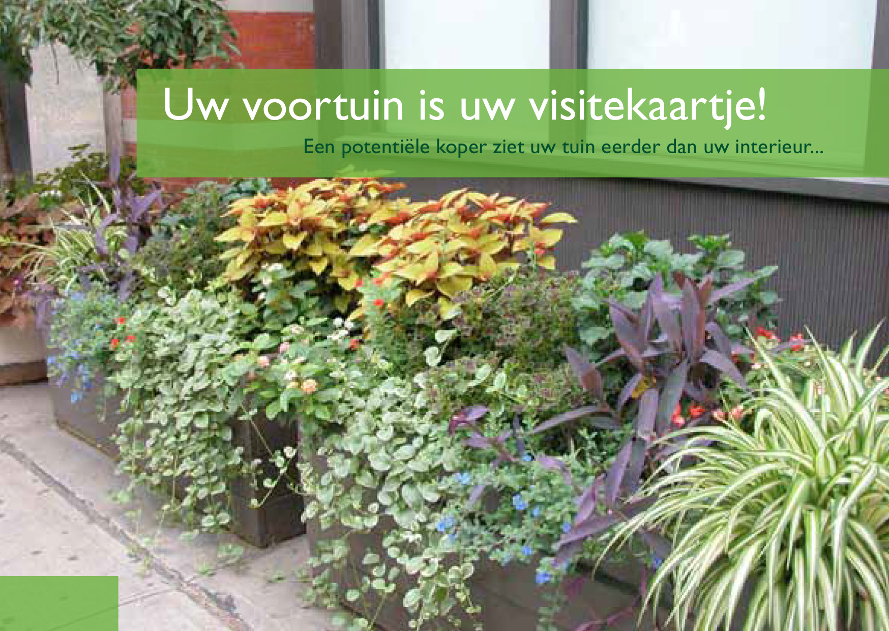 Uw voortuin is uw visitekaartje!